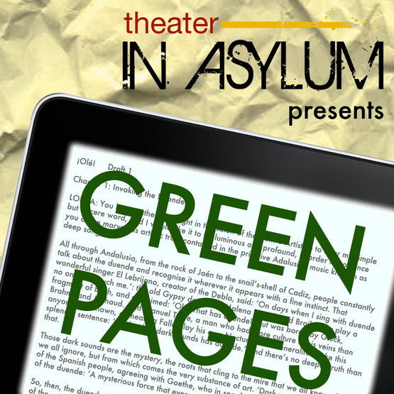 THEATER IN ASYLUM's Green Pages